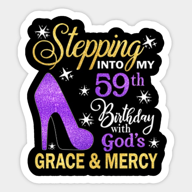 Stepping Into My 59th Birthday With God's Grace & Mercy Bday Sticker by MaxACarter